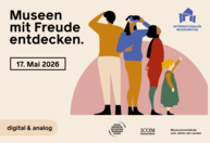 Museen mit Freude entdecken: Internationaler Museumstag am 17.05.2026