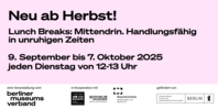 Lunch Breaks: Mittendrin. Handlungsfähig in unruhigen Zeiten